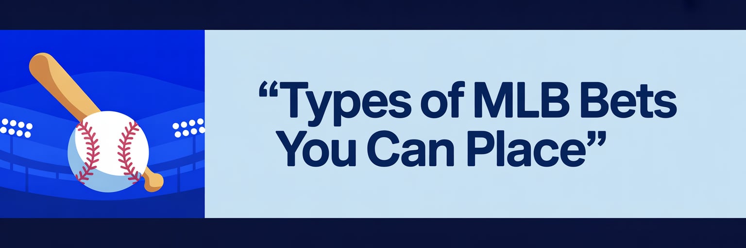 Types of MLB Bets You Can Place